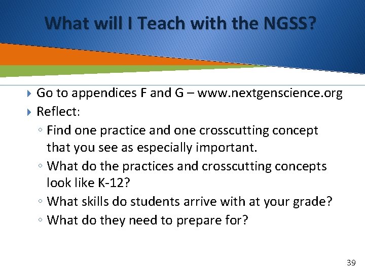 What will I Teach with the NGSS? Go to appendices F and G –