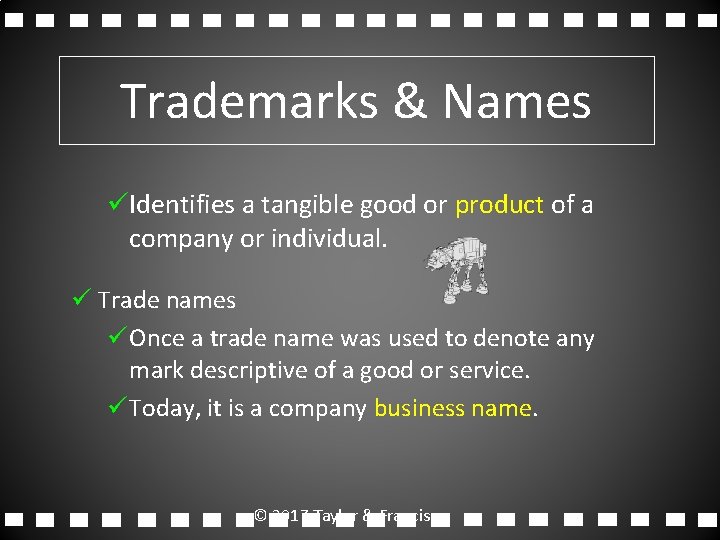 Trademarks & Names üIdentifies a tangible good or product of a company or individual.