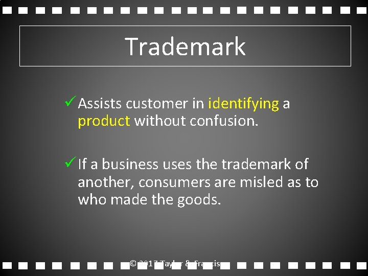 Trademark ü Assists customer in identifying a product without confusion. ü If a business