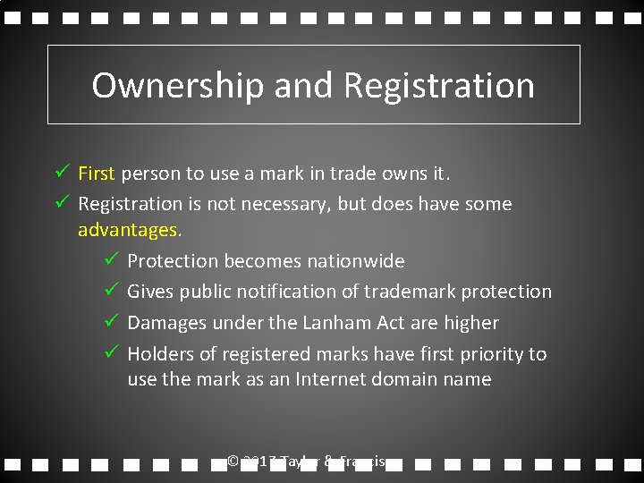 Ownership and Registration ü First person to use a mark in trade owns it.