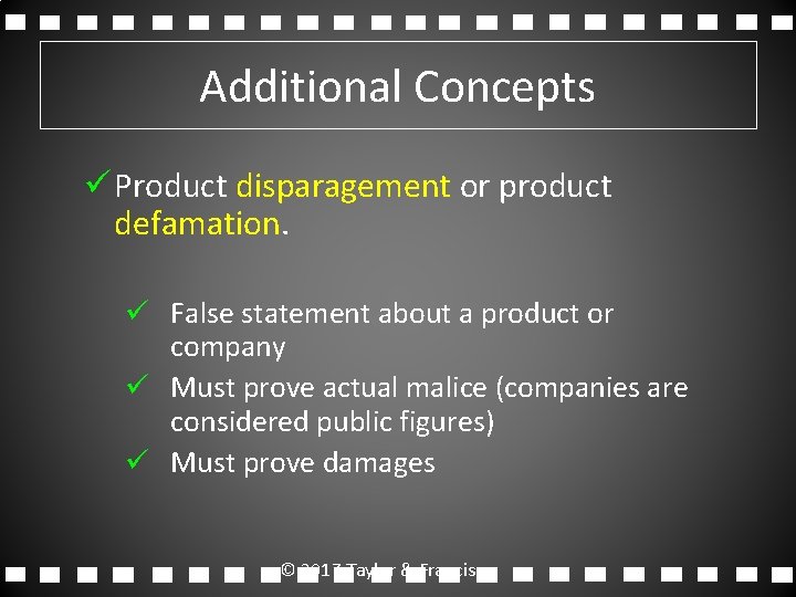 Additional Concepts ü Product disparagement or product defamation. ü False statement about a product