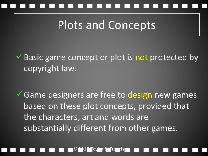 Plots and Concepts ü Basic game concept or plot is not protected by copyright