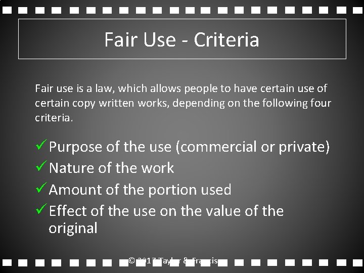 Fair Use - Criteria Fair use is a law, which allows people to have