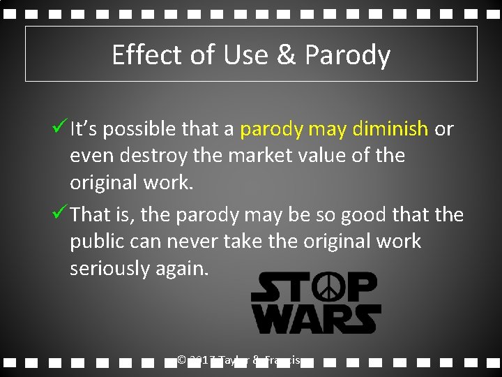 Effect of Use & Parody ü It’s possible that a parody may diminish or