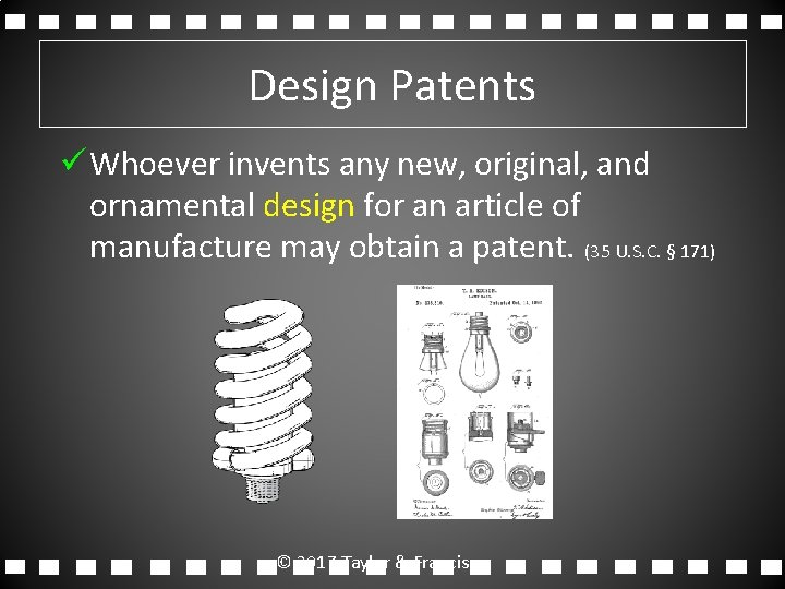 Design Patents ü Whoever invents any new, original, and ornamental design for an article