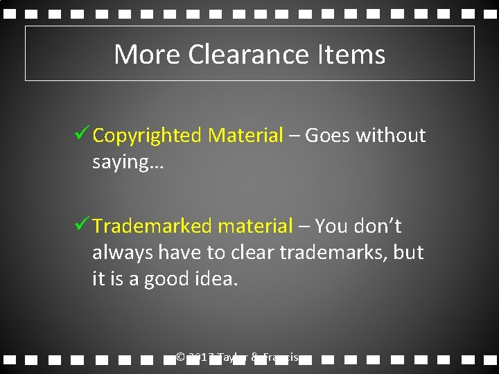 More Clearance Items ü Copyrighted Material – Goes without saying… ü Trademarked material –