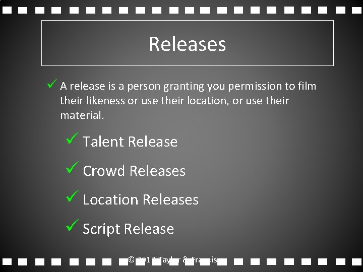 Releases ü A release is a person granting you permission to film their likeness