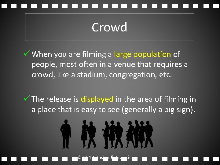 Crowd ü When you are filming a large population of people, most often in