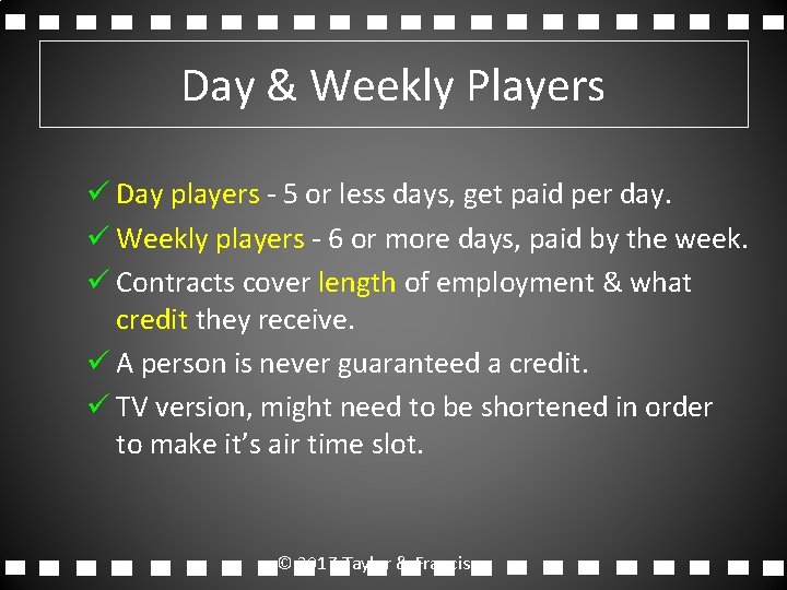 Day & Weekly Players ü Day players - 5 or less days, get paid