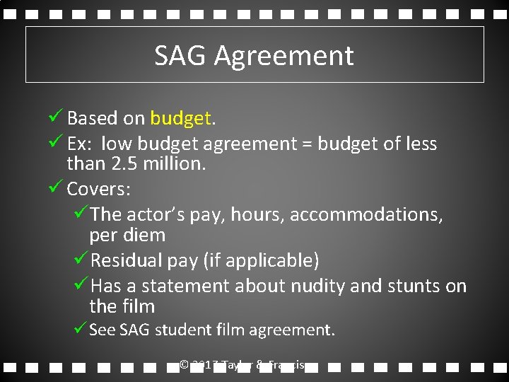 SAG Agreement ü Based on budget. ü Ex: low budget agreement = budget of
