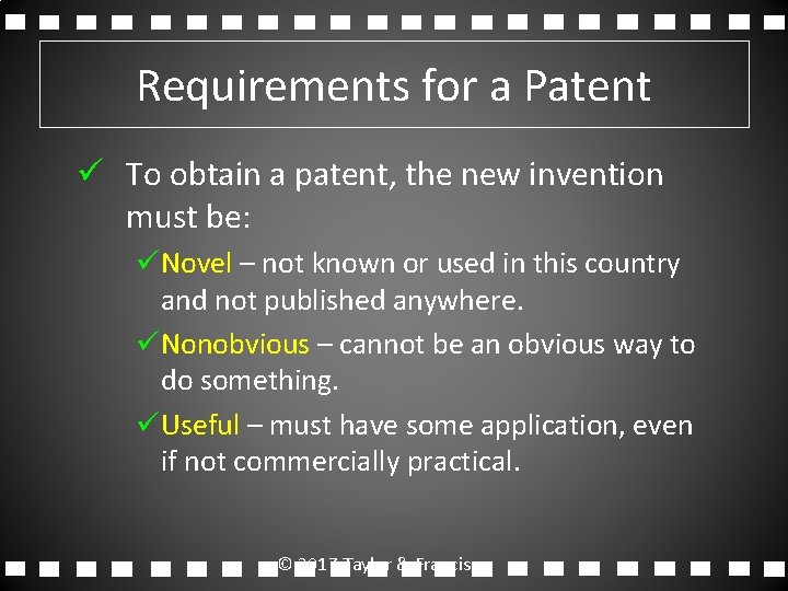 Requirements for a Patent ü To obtain a patent, the new invention must be: