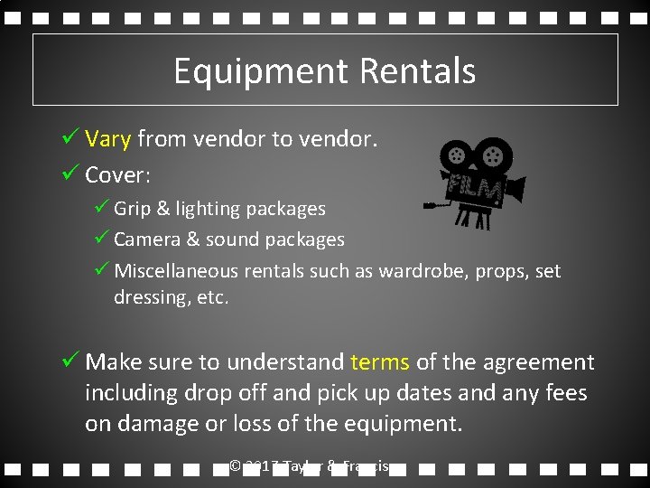 Equipment Rentals ü Vary from vendor to vendor. ü Cover: ü Grip & lighting