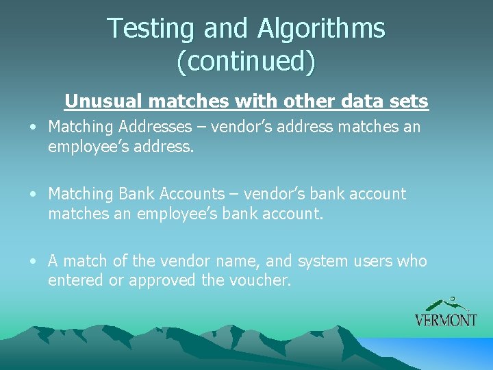 Testing and Algorithms (continued) Unusual matches with other data sets • Matching Addresses –