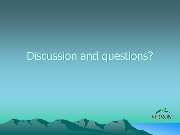 Discussion and questions? 