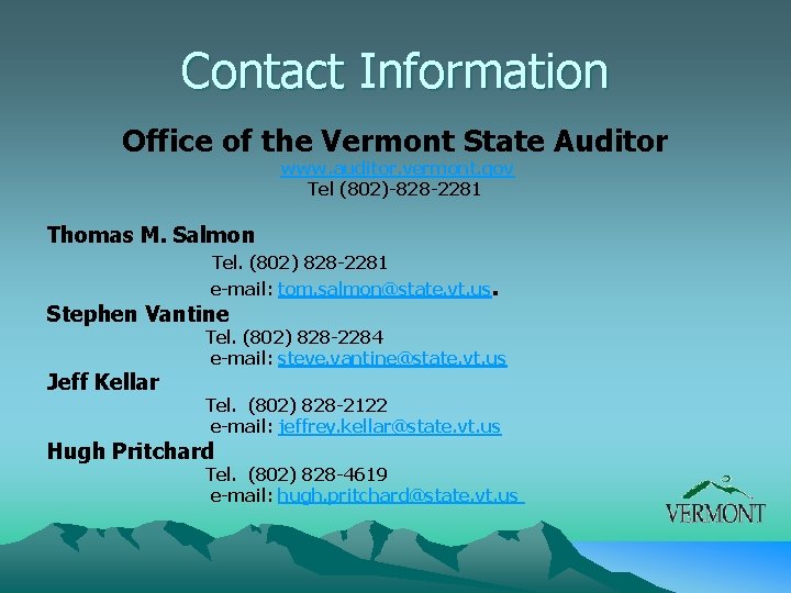 Contact Information Office of the Vermont State Auditor www. auditor. vermont. gov Tel (802)-828