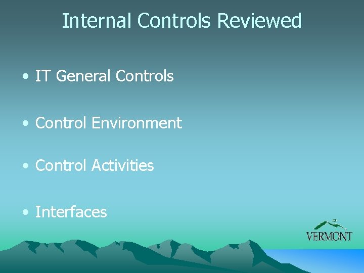 Internal Controls Reviewed • IT General Controls • Control Environment • Control Activities •