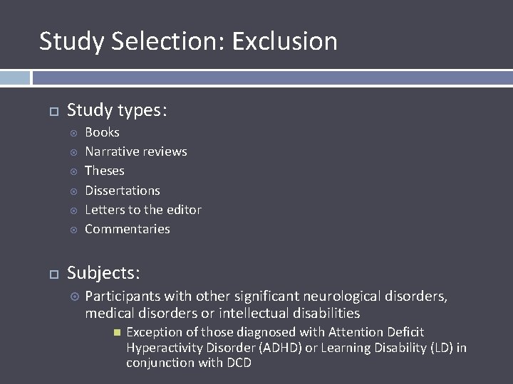 Study Selection: Exclusion Study types: Books Narrative reviews Theses Dissertations Letters to the editor
