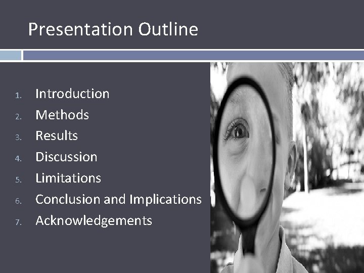 Presentation Outline 1. 2. 3. 4. 5. 6. 7. Introduction Methods Results Discussion Limitations