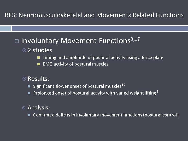 BFS: Neuromusculosketelal and Movements Related Functions Involuntary Movement Functions 3, 17 2 studies Timing