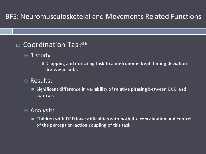 BFS: Neuromusculosketelal and Movements Related Functions Coordination Task 18 1 study Results: Clapping and