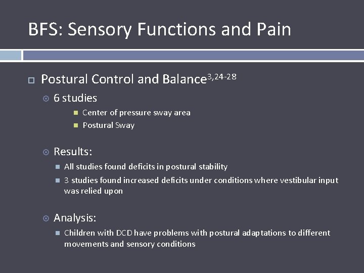BFS: Sensory Functions and Pain Postural Control and Balance 3, 24 -28 6 studies