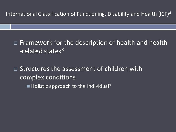 International Classification of Functioning, Disability and Health (ICF)8 Framework for the description of health