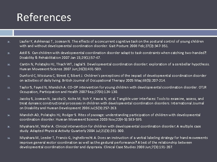 References 28. 29. 30. 31. 32. 33. 34. 35. 36. Laufer Y, Ashkenazi T,