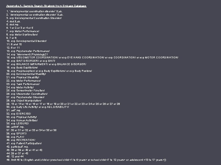 Appendix A: Sample Search Strategy from Embase Database 1. “developmental coordination disorder”. ti, ab.