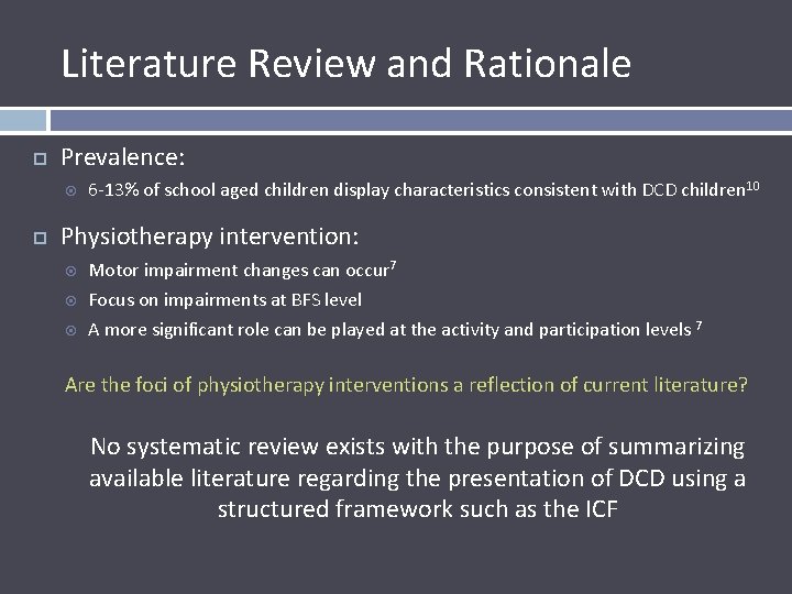 Literature Review and Rationale Prevalence: 6 -13% of school aged children display characteristics consistent