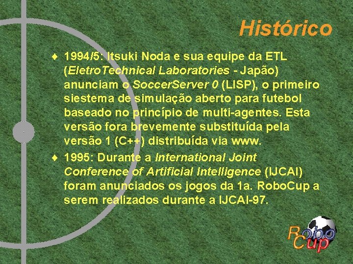 Histórico ¨ 1994/5: Itsuki Noda e sua equipe da ETL (Eletro. Technical Laboratories -