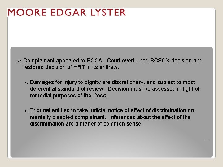  Complainant appealed to BCCA. Court overturned BCSC’s decision and restored decision of HRT