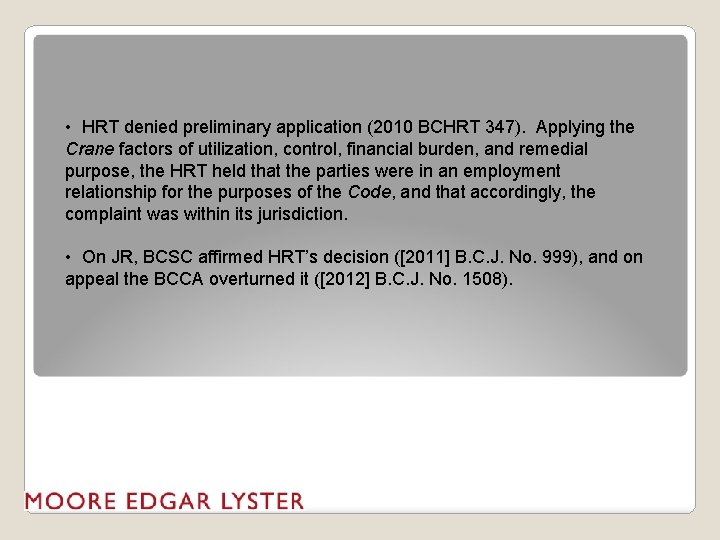  • HRT denied preliminary application (2010 BCHRT 347). Applying the Crane factors of