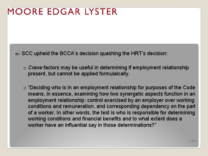  SCC upheld the BCCA’s decision quashing the HRT’s decision: o Crane factors may
