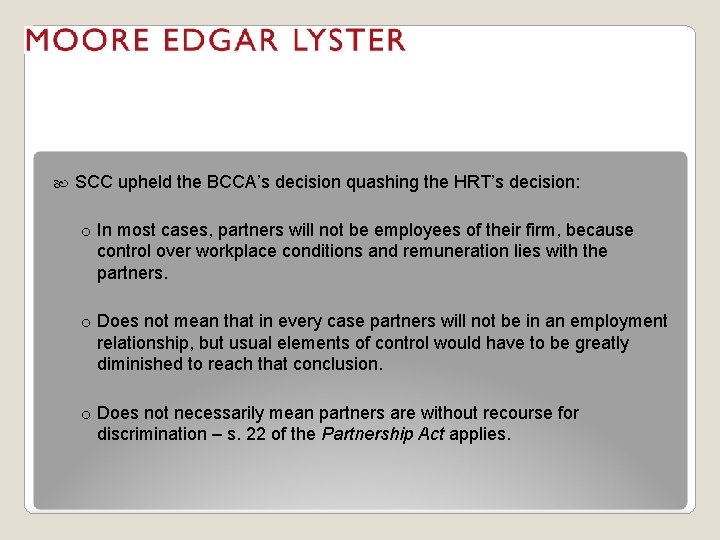  SCC upheld the BCCA’s decision quashing the HRT’s decision: o In most cases,