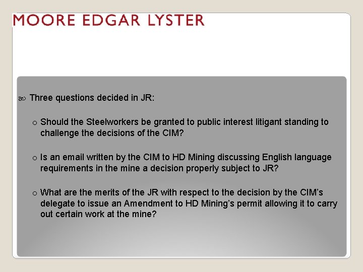  Three questions decided in JR: o Should the Steelworkers be granted to public
