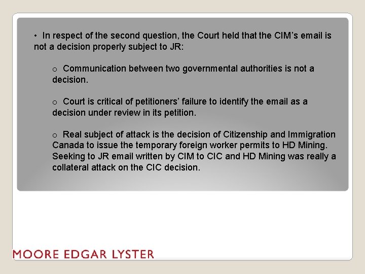  • In respect of the second question, the Court held that the CIM’s