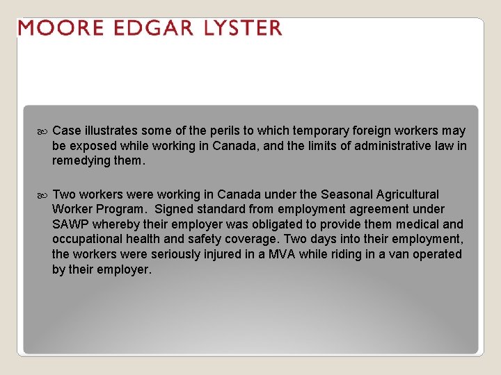  Case illustrates some of the perils to which temporary foreign workers may be