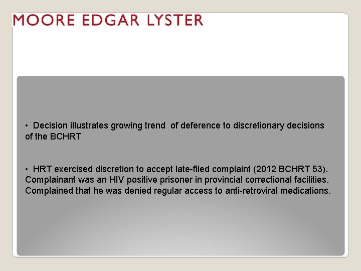  • Decision illustrates growing trend of deference to discretionary decisions of the BCHRT