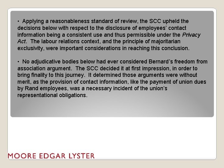  • Applying a reasonableness standard of review, the SCC upheld the decisions below