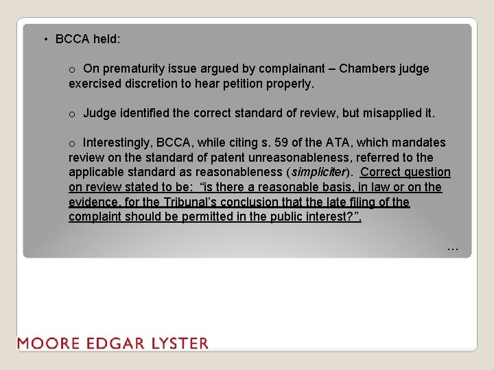  • BCCA held: o On prematurity issue argued by complainant – Chambers judge