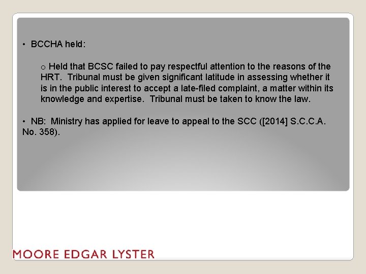  • BCCHA held: o Held that BCSC failed to pay respectful attention to