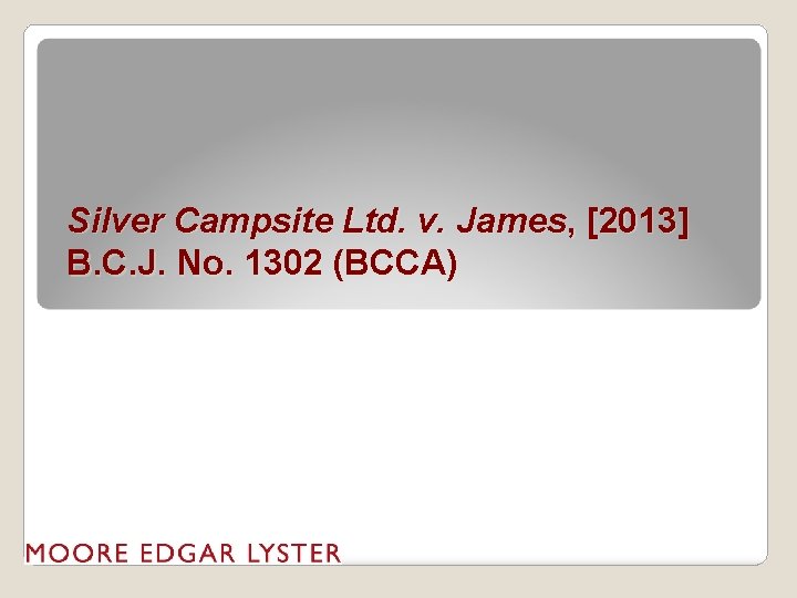 Silver Campsite Ltd. v. James, [2013] B. C. J. No. 1302 (BCCA) 
