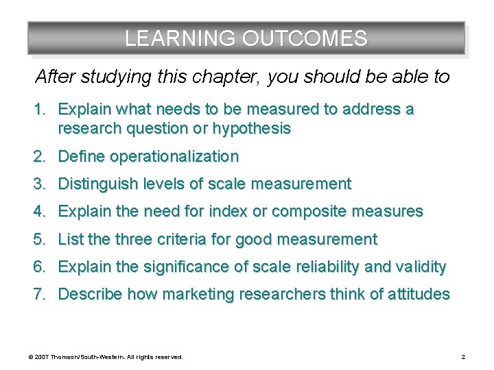 LEARNING OUTCOMES After studying this chapter, you should be able to 1. Explain what