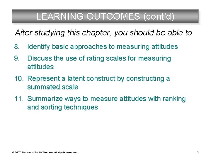 LEARNING OUTCOMES (cont’d) After studying this chapter, you should be able to 8. Identify