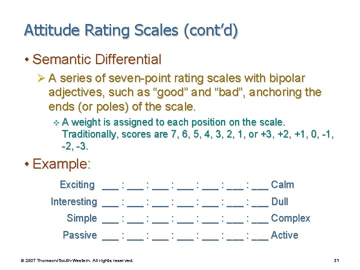 Attitude Rating Scales (cont’d) • Semantic Differential Ø A series of seven-point rating scales
