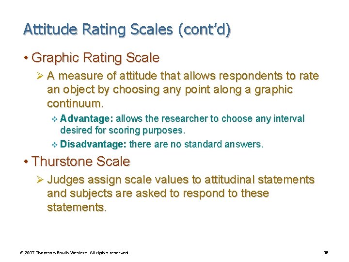 Attitude Rating Scales (cont’d) • Graphic Rating Scale Ø A measure of attitude that