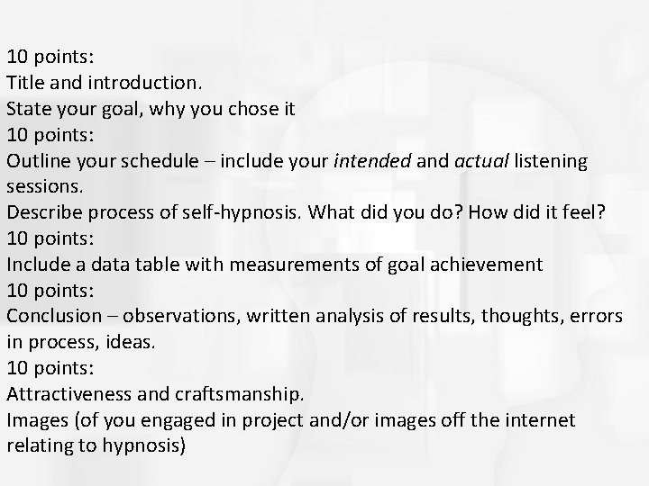 10 points: Title and introduction. State your goal, why you chose it 10 points: