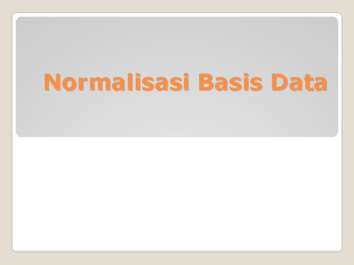 Normalisasi Basis Data 