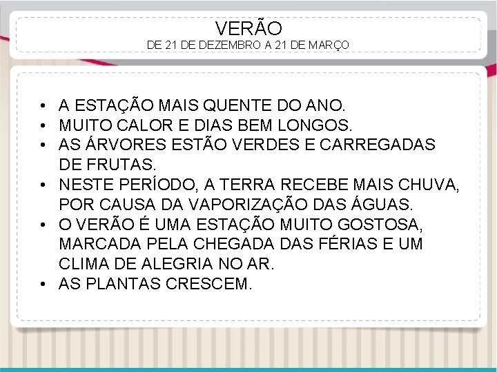 VERÃO DE 21 DE DEZEMBRO A 21 DE MARÇO • A ESTAÇÃO MAIS QUENTE