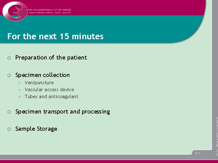 For the next 15 minutes ¡ Preparation of the patient ¡ Specimen collection l